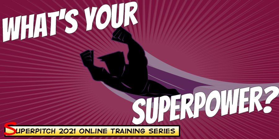 SuperPitch: What’s Your Superpower? REPLAY